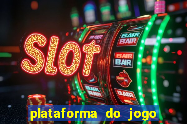 plataforma do jogo do tigrinho chinesa